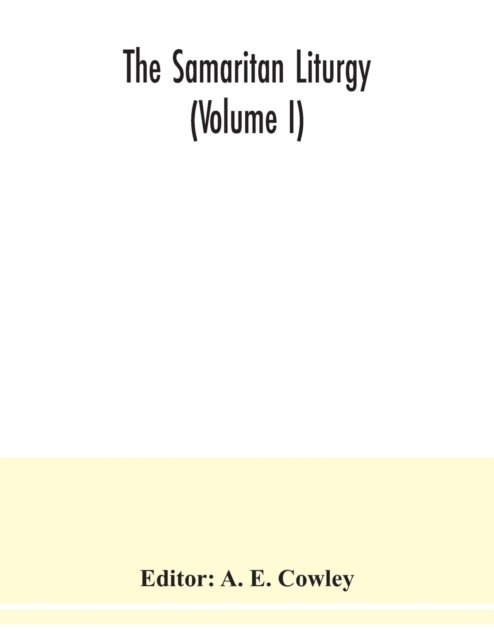 Cover for A E Cowley · The Samaritan Liturgy (Volume I) (Paperback Book) (2020)
