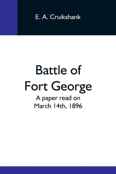 Cover for E a Cruikshank · Battle Of Fort George (Pocketbok) (2021)