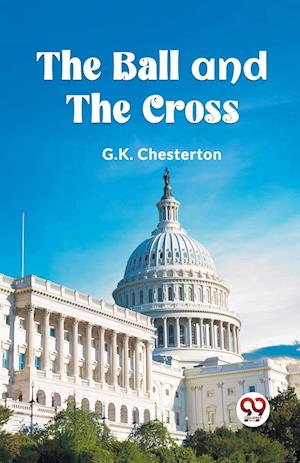Cover for G K Chesterton · THE BALL AND THE CROSS (Edition2023) (Paperback Book) (2023)