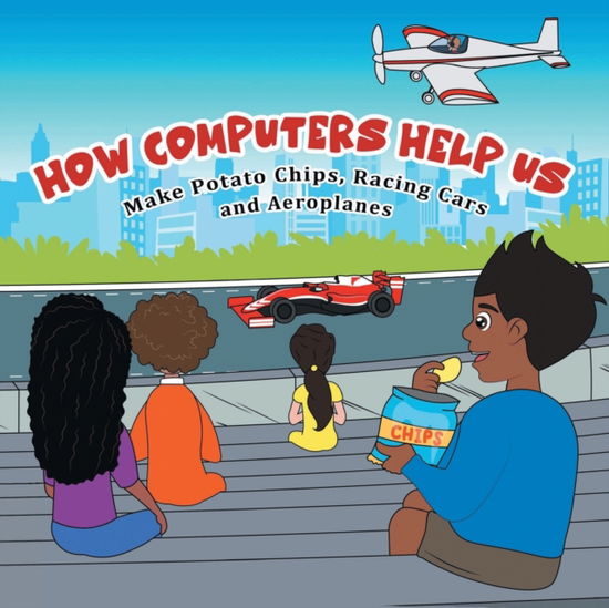 Cover for Yogish Sabharwal PhD · How computers help us make potato chips, racing cars and aeroplanes (Paperback Book) (2021)