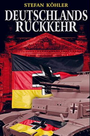 Cover for Stefan Kohler · Deutschlands Rückkehr (Pocketbok) (2022)