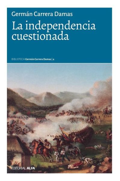 Cover for German Carrera Damas · La independencia cuestionada (Paperback Book) (2017)