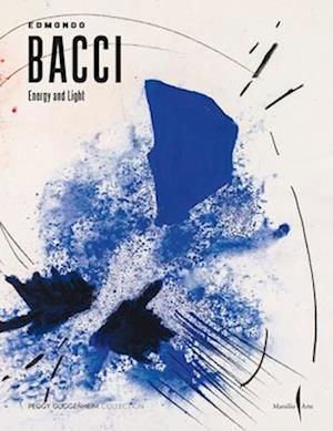 Edmondo Bacci: Energy and Light -  - Books - Marsilio - 9791254630938 - June 4, 2023