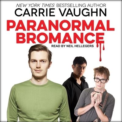 Paranormal Bromance - Carrie Vaughn - Musiikki - TANTOR AUDIO - 9798200425938 - tiistai 29. toukokuuta 2018