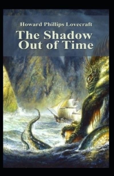 The Shadow Out of Time-Horror Classic (Annotated) - H P Lovecraft - Livros - Independently Published - 9798416259938 - 14 de fevereiro de 2022