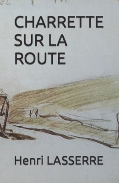 Cover for Henri Lasserre · Charrette Sur La Route (Taschenbuch) (2021)