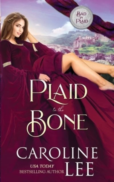 Cover for Caroline Lee · Plaid to the Bone: A Scottish RomCom - Bad in Plaid (Paperback Book) (2021)