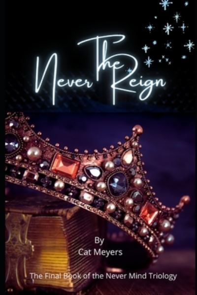 Cover for Cat Meyers · The Never Reign (Paperback Book) (2021)