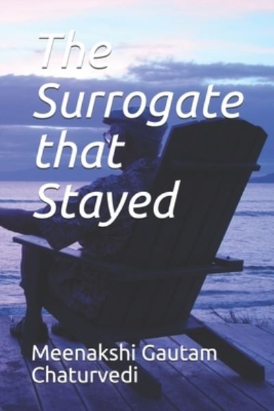 Cover for Meenakshi Gautam Chaturvedi · The Surrogate that Stayed (Paperback Book) (2021)