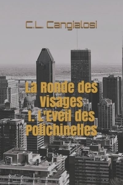 Cover for C L Cangialosi · La Ronde des Visages I: L'Eveil des Polichinelles (Paperback Book) (2021)
