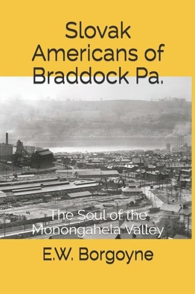 Cover for E W Borgoyne · Slovak Americans of Braddock Pa. (Pocketbok) (2020)