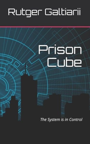 Cover for Rutger Galtiarii · Prison Cube: The System is in Control (Pocketbok) (2020)