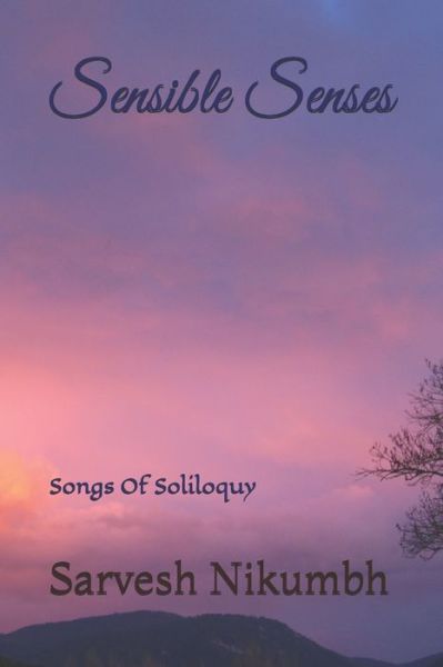 Cover for Sarvesh Nikumbh · Sensible Senses: Songs Of Soliloquy (Paperback Book) (2021)