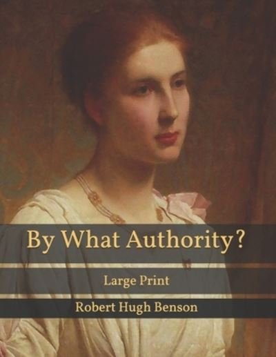Cover for Robert Hugh Benson · By What Authority? (Taschenbuch) (2021)
