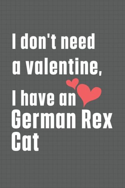 Cover for Bigtime Publications · I don't need a valentine, I have a German Rex Cat (Paperback Book) (2020)