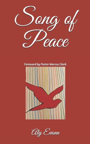 Song of Peace - Aly Evonn - Books - Independently Published - 9798615038938 - February 17, 2020