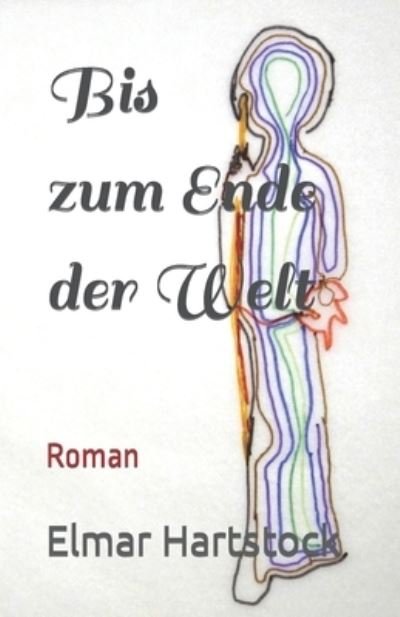 Cover for Elmar Hartstock · Bis zum Ende der Welt (Paperback Book) (2020)