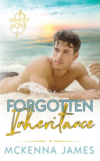 Forgotten Inheritance - Inherit Love - McKenna James - Livres - Independently Published - 9798649925938 - 24 juin 2020