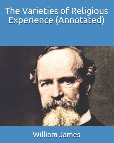 Cover for William James · The Varieties of Religious Experience (Annotated) (Paperback Bog) (2020)