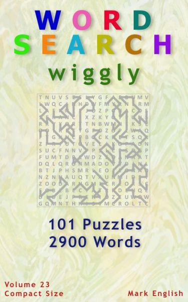 Cover for Mark English · Word Search: Wiggly, 101 Puzzles, 2900 Words, Volume 23, Compact 5x8 Size - Compact Word Search Books (Paperback Book) (2021)