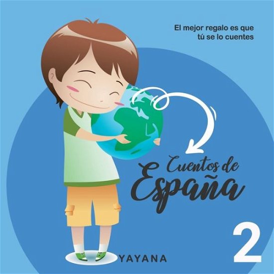 Cover for Yayana · Cuentos de Espana 2: El mejor regalo es que tu se lo cuentes - Cuentos de Espana (Taschenbuch) (2021)