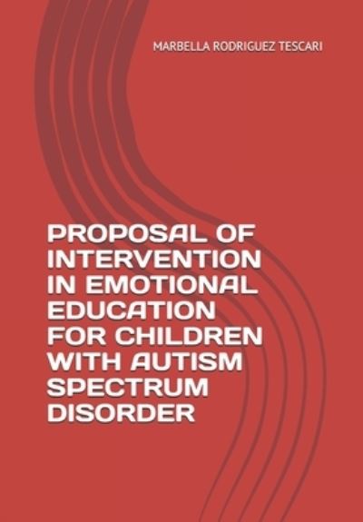 Cover for Marbella Rodriguez Tescari · Proposal of Intervention in Emotional Education for Children with Autism Spectrum Disorder (Paperback Book) (2020)