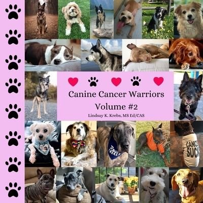 Cover for Krebs, MS Ed/Cas Lindsay K · Canine Cancer Warriors: Volume #2 (Paperback Book) (2021)