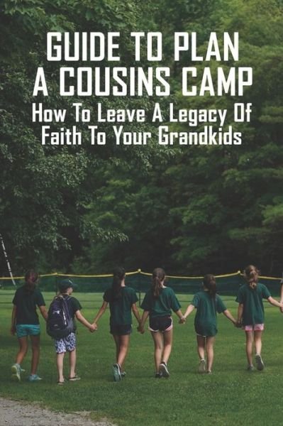 Cover for Boyce Draime · Guide To Plan A Cousins Camp (Paperback Book) (2021)