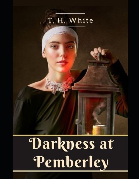 Cover for T H White · Darkness at Pemberley (Paperback Book) (2021)