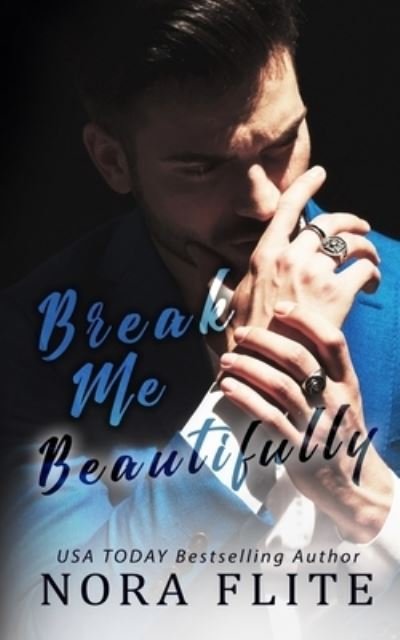 Cover for Nora Flite · Break Me Beautifully (Pocketbok) (2021)