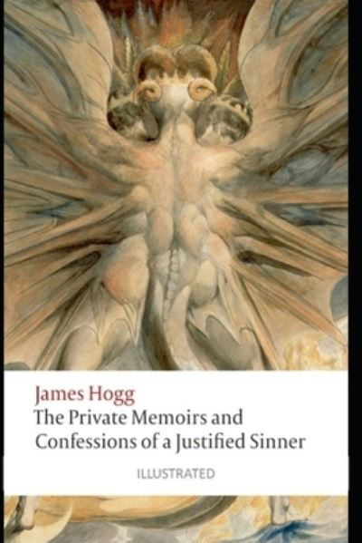 Cover for James Hogg · The Private Memoirs and Confessions of a Justified Sinner Illustrated (Paperback Book) (2021)