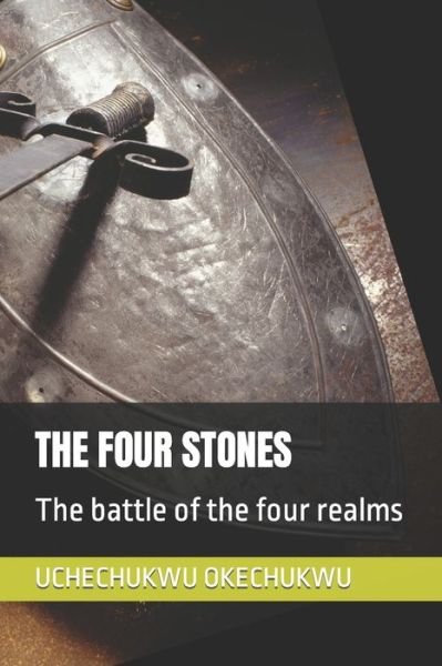 Cover for Okechukwu Daniel Uchechukwu Daniel Okechukwu Daniel · THE FOUR STONES: The battle of the four realms (Taschenbuch) (2022)
