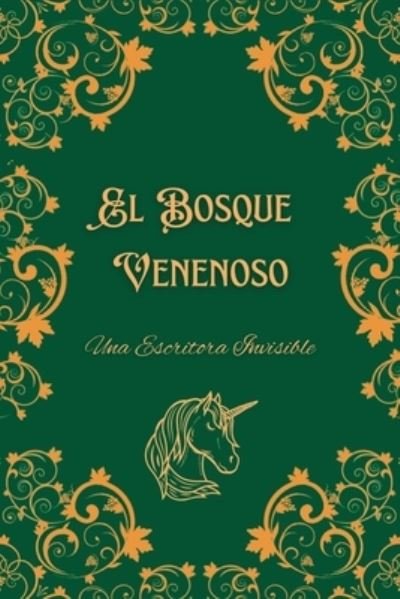 Cover for Una Escritora Invisible · El Bosque Venenoso - Un Cuento de Hadas Moderno (Paperback Book) (2022)