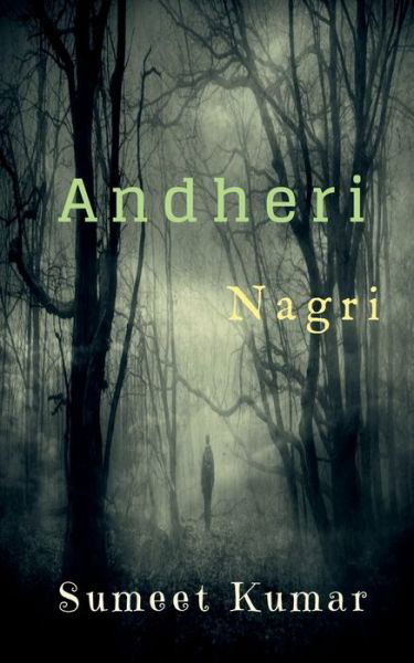 Andheri Nagri - Sumeet Kumar - Książki - Notion Press - 9798886410938 - 22 marca 2022