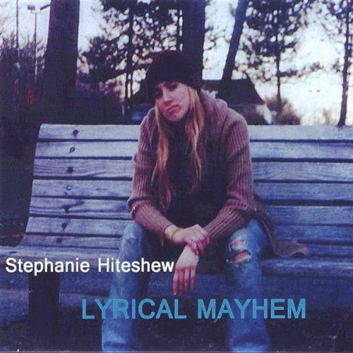 Cover for Stephanie Hiteshew · Lyrical Mayhem (CD) (2005)