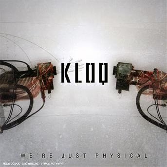 We're Just Physical - Kloq - Musique - OUT OF LINE - 0693723205939 - 4 août 2008