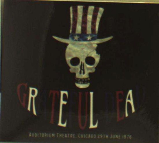 Cover for Grateful Dead · Auditorium Theatre Chicago 29Th June 76 (CD) (2021)