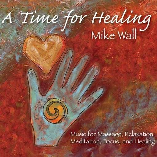 Cover for Mike Wall · Time for Healing (CD) (2012)