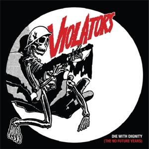 Cover for The Violators · Die With Dignity (the No Future Years) (LP) (2022)