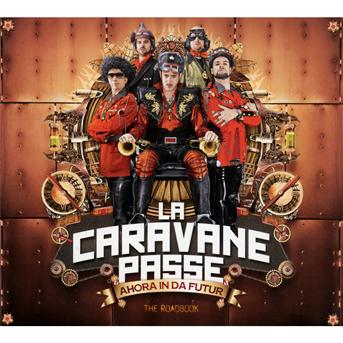 Cover for La Caravane Passe · Ahora In Da Future (CD) (2012)