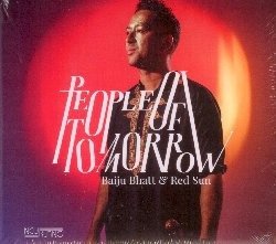Cover for Baiju Bhatt &amp; Red Sun · People Of Tomorrow (CD) (2024)