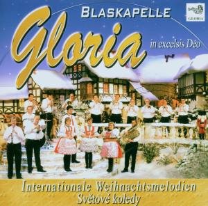 Internationale Weihnachtsmelodien - Blaskapelle Gloria - Musiikki - BOGNE - 4012897125939 - perjantai 1. syyskuuta 2006