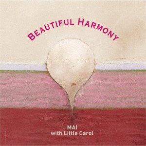 Mai with Little Carol · Beautiful Harmony (CD) [Japan Import edition] (2022)