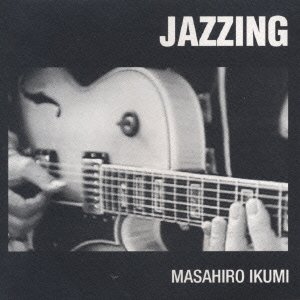 Cover for Masahiro Ikumi · Jazzing (CD) [Japan Import edition] (2001)