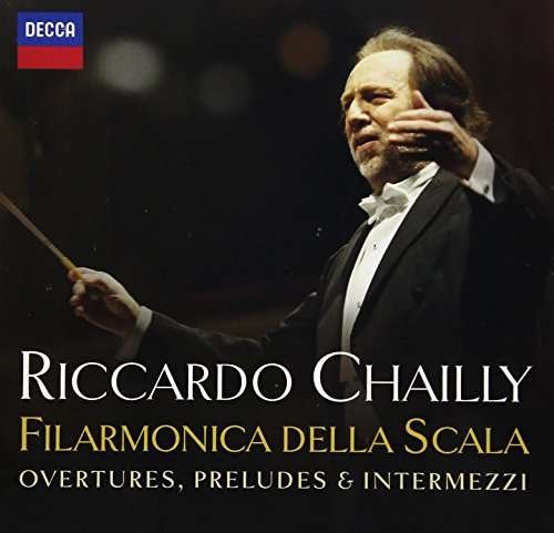 Cover for Riccardo Chailly · La Scala: Overtures Preludes &amp; Interludes (CD) (2017)