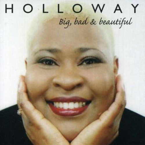 Cover for Holloway · Big, Bad &amp; Beautiful (CD) (1999)