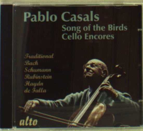 Song Of The Birds / More Cello Encores - Pablo Casals - Music - ALTO CLASSICS - 5055354411939 - 2000