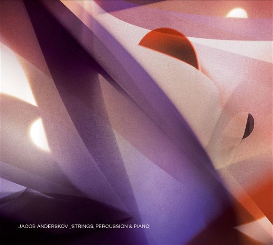 Cover for Jacob Anderskov · Strings, Percussion &amp; Piano (CD) (2013)