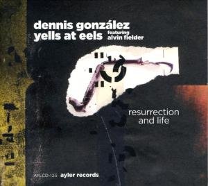 Cover for Dennis Gonzalez · Resurrection And Life (CD) (2012)