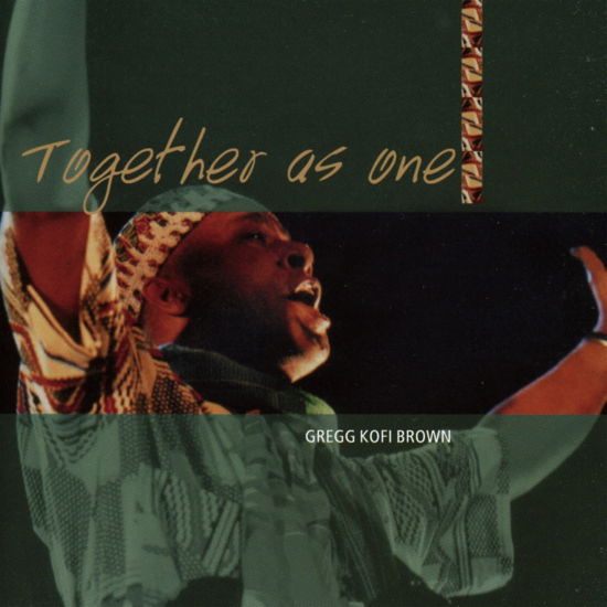 Cover for Gregg Kofi Brown · Together As One (CD)